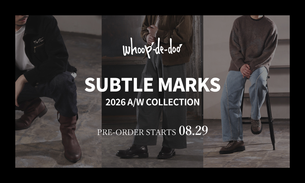 whoop-de-doo 2026AW collection 「SUBTLE MARKS」